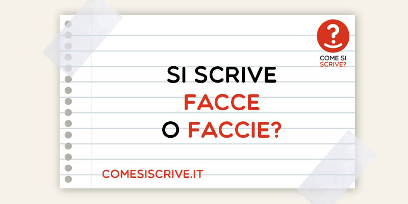 Facce o Faccie?