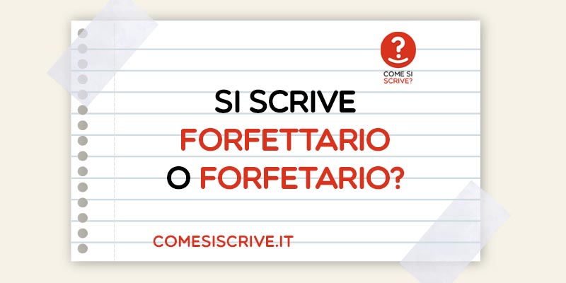Forfettario o Forfetario?