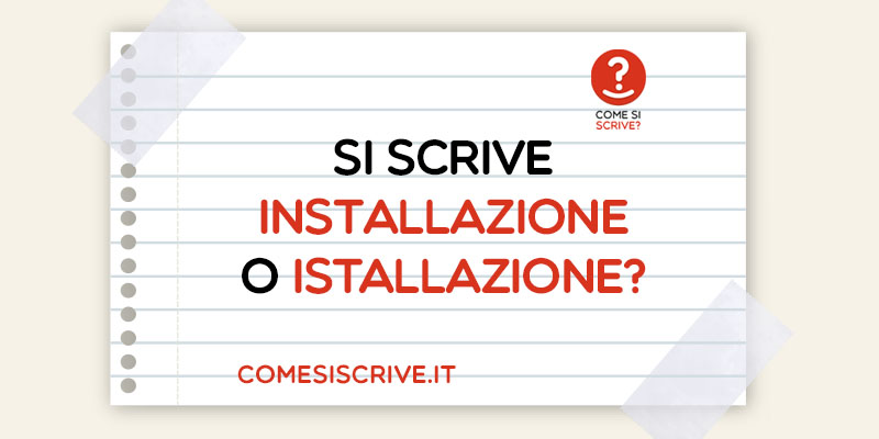 Installazione o Istallazione?