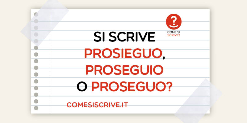 Prosieguo, Proseguo o Proseguio? (nel senso di "prosecuzione")