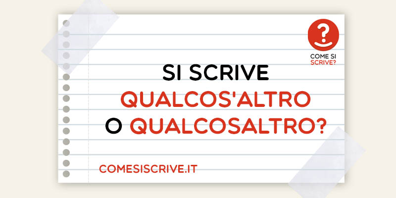 Qualcos'altro, Qualcosaltro o Qualcos altro?