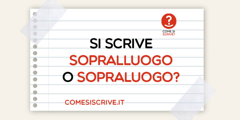 Sopralluogo o Sopraluogo?